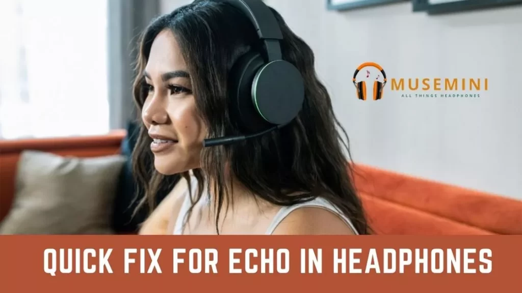 headphones echo fixed