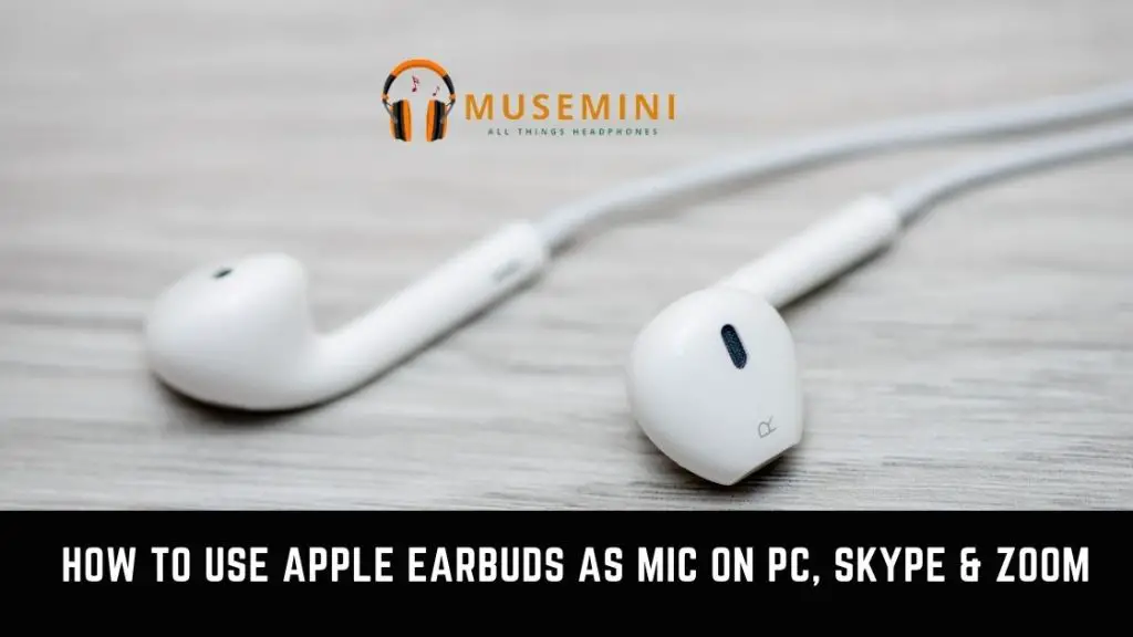 Use Apple Earbuds as Mic on Pc