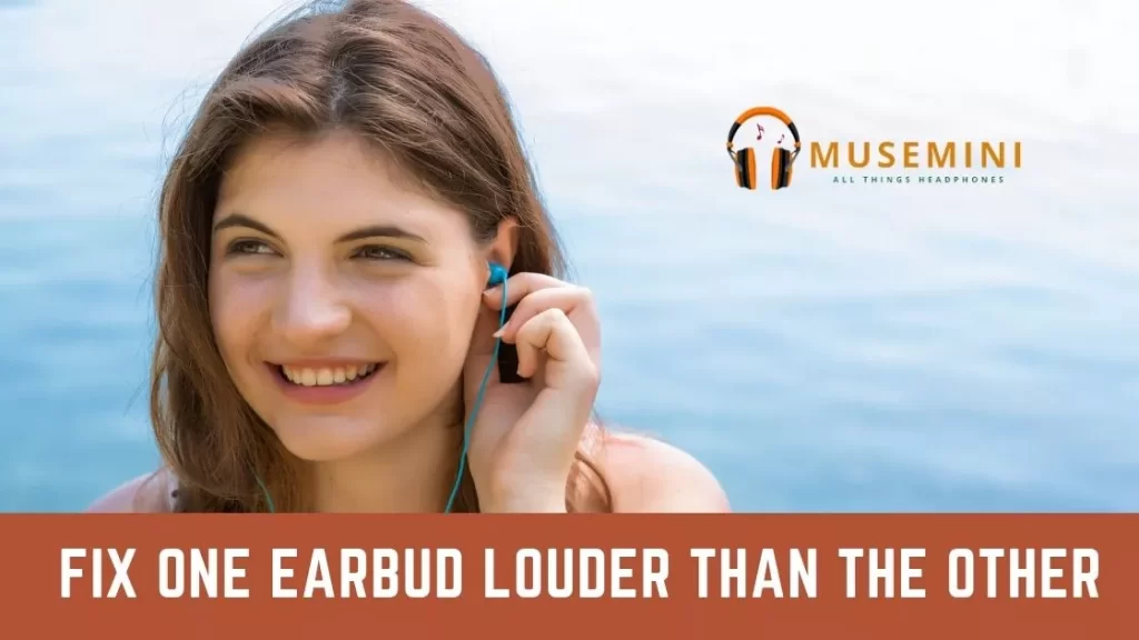 one earbud louder fix